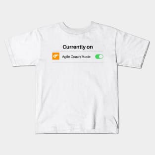 Agile Coach Mode On Kids T-Shirt